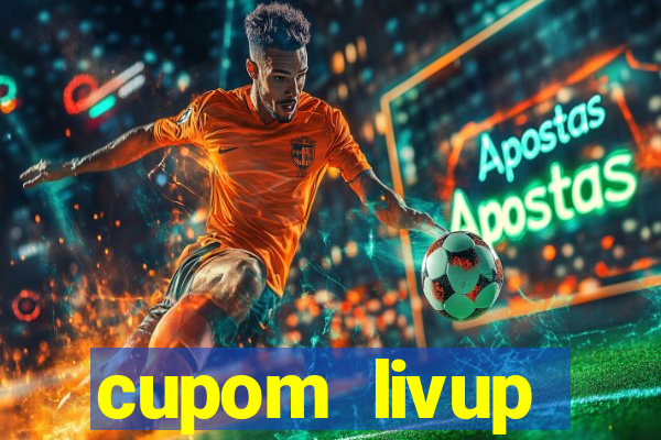 cupom livup primeira compra